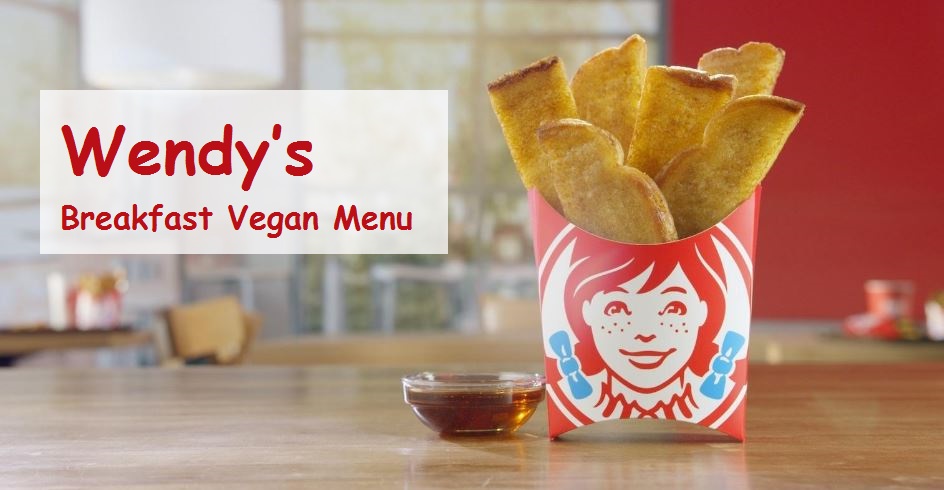 Wendy’s Breakfast Vegan Menu