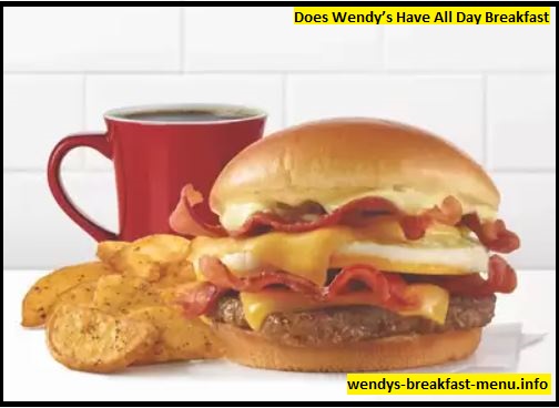 Does Wendy’s Have All Day Breakfast